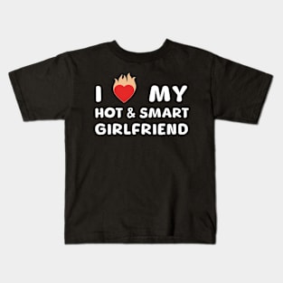 I love my girlfriend hot smart Kids T-Shirt